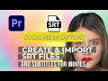 Srt files premiere pro  how to create export  import subtitles