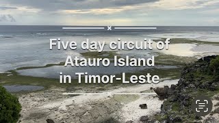 Five day circuit of Atauro Island in little visited TimorLeste