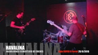 Havalina - Incursiones/Cementerio de coches SALA SUPER 8 Ferrol 25/6/2015