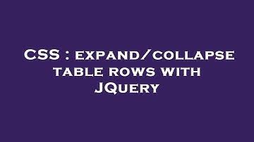 CSS : expand/collapse table rows with JQuery