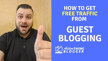 How to Get Free Traffic from Guest Blogging (2020)