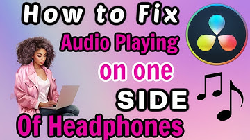 How to Fix Audio Playing on One Side of Headphones | Davinci Resolve