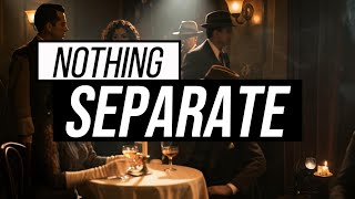 Nothing Is Separate