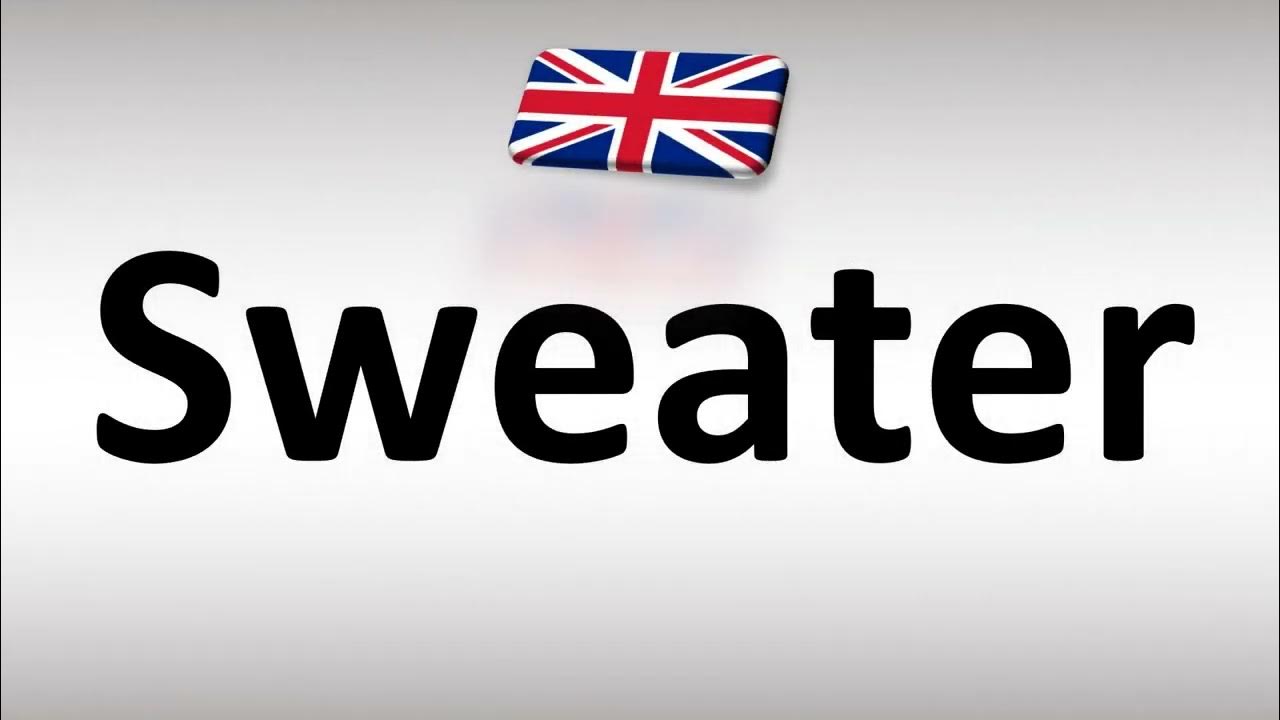 How to Pronounce Sweater in British English (UK) YouTube