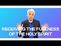 Receiving The Fullness of the Holy Spirit | Benny Hinn