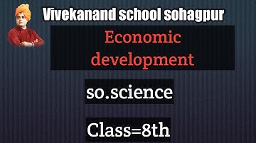 ECONOMIC DEVELOPMENT | CHAPTER 11 | SOCIAL SCIENCE | CLASS 8TH | BY BABY MAM |