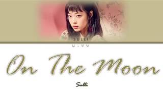 SULLI (설리) - ON THE MOON (온 더 문) lyrics (color coded/han/rom/eng/가사) Resimi