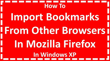 Import Bookmarks From Other Browsers In Mozilla Firefox In Windows XP