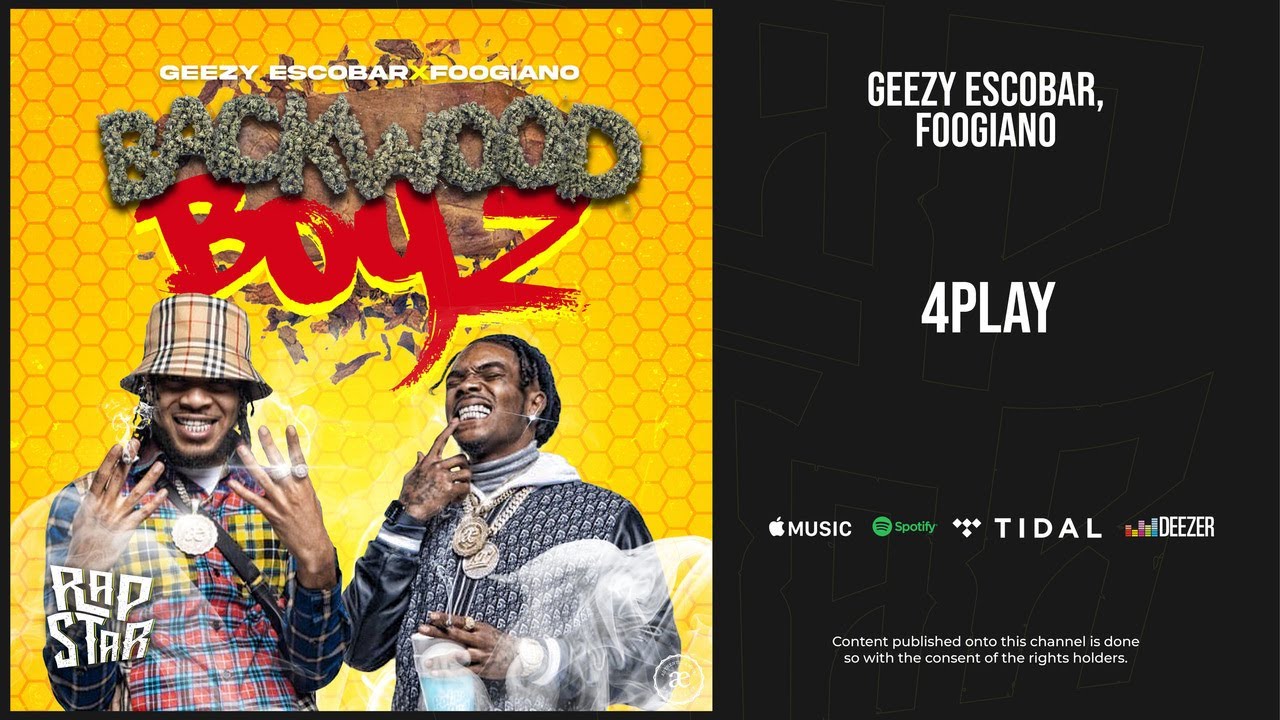 Geezy Escobar, Foogiano - ''4Play'' (Backwood Boyz)