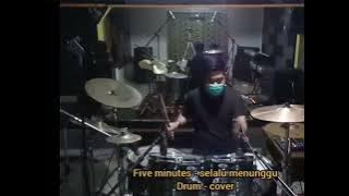 five minutes - selalu menunggumu ( drum - cover  )