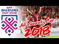2018 AFF Suzuki Cup Montage | &quot;Magic in the Air&quot; | Highlight All 26 Matches | 1080p.