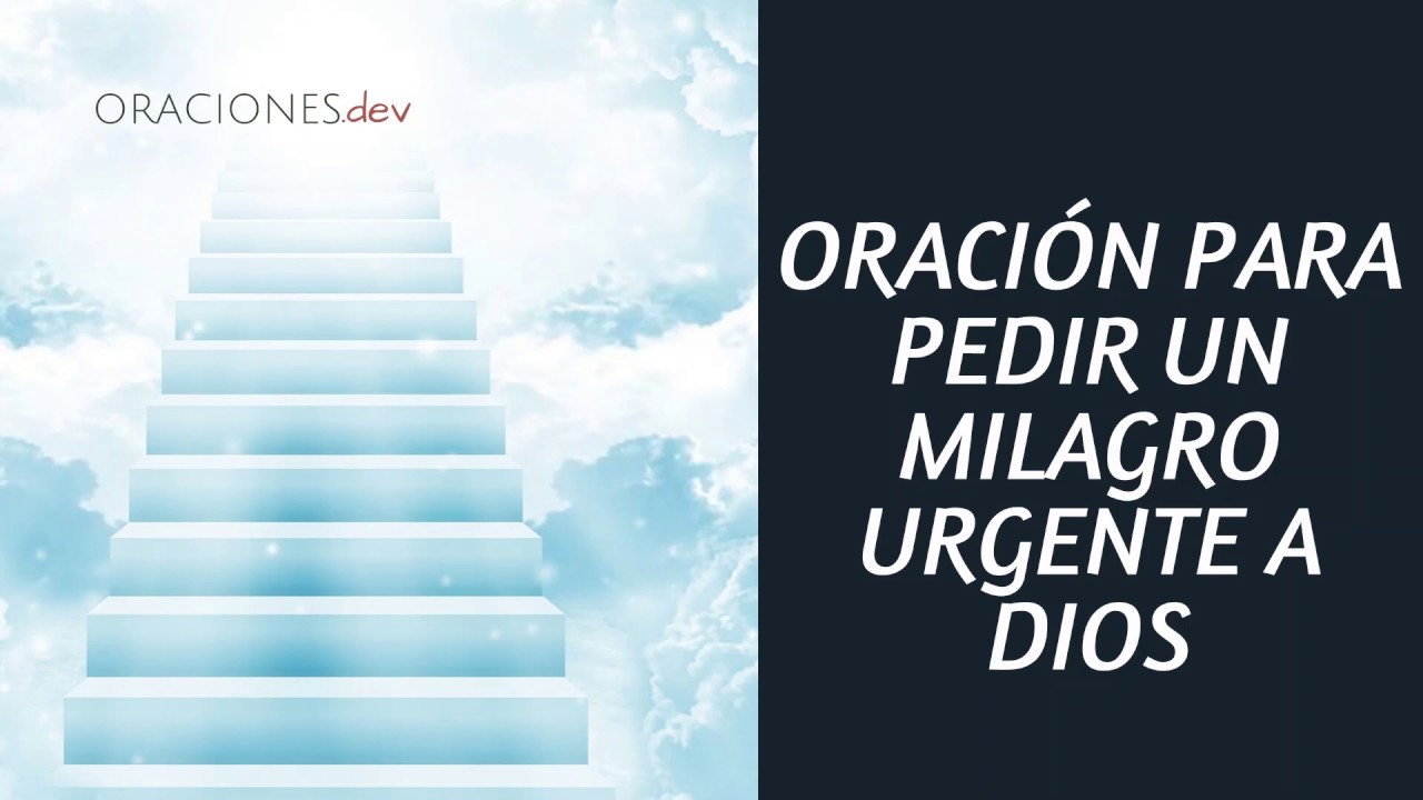 ORACIÓN PARA PEDIR UN MILAGRO URGENTE A DIOS - YouTube
