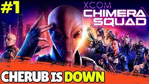 XCOM: Chimera Squad - First mission and Cherub is DOWN ! Part #1