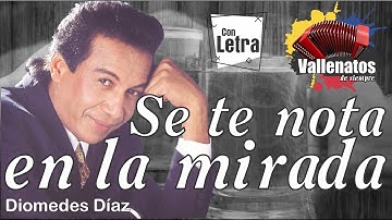 Se Te Nota En La Mirada - Diomedes Díaz - Con Letra (Video Lyric)