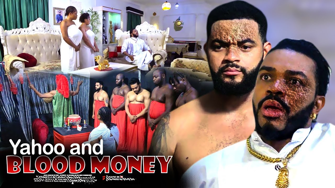 Yahoo And Blood Money - Nigerian Movie