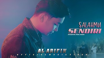 Al Arifin - Salahmu Sendiri ( Official Music Video )