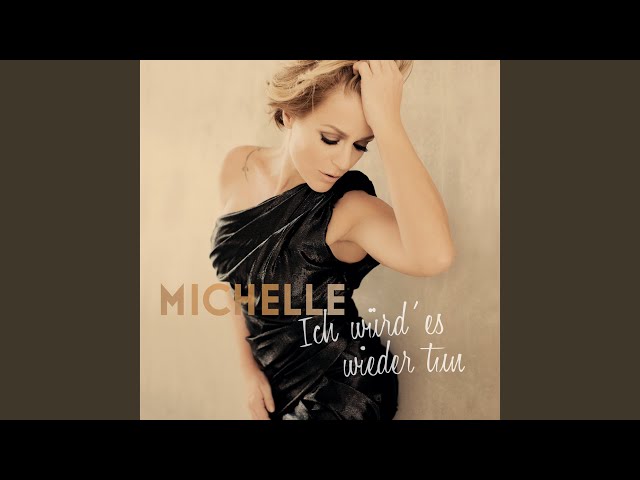 Michelle - Ich Wuerd' Es Wieder Tun