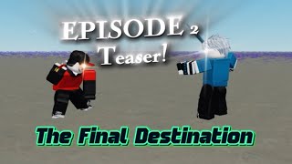 Episode 2 Teaser The Final Destination