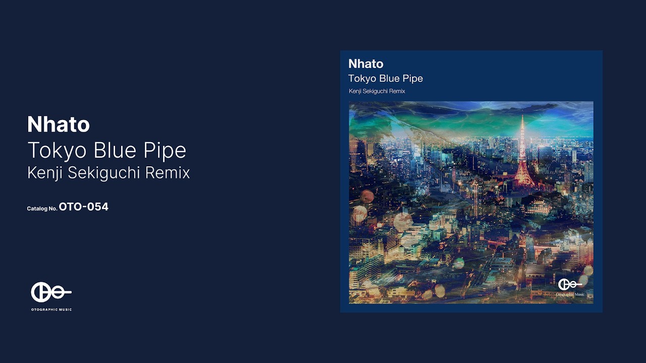 Nhato - Tokyo Blue Pipe (Kenji Sekiguchi Remix) - YouTube