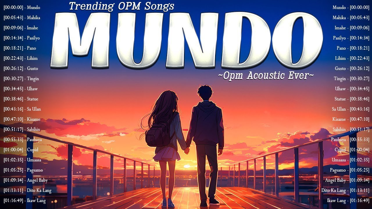 Mundo Song Singer Mundo, Mahika 🎵 Best OPM Acoustic Songs 2024 Playlist 🎵 Top Hits ...