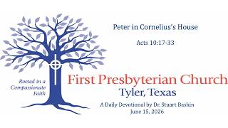 Peter in Cornelius's House | FPC Tyler | Daily Devotional | 2026-06-15