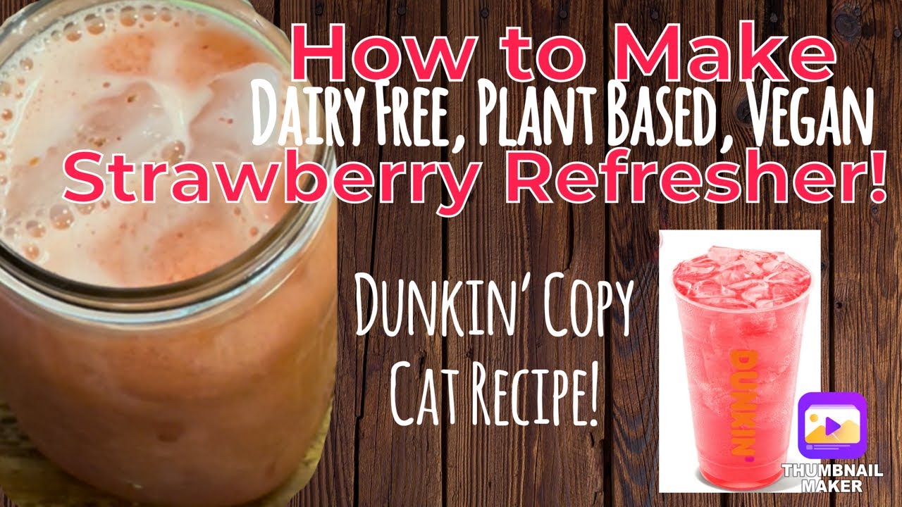 How to Make a Dunkin Doughnuts Strawberry Refresher Dairy Free Vegan