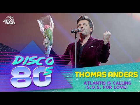 Thomas Anders - Atlantis Is Calling (S.O.S. For Love) Disco of the 80's Festival, Russia, 2013