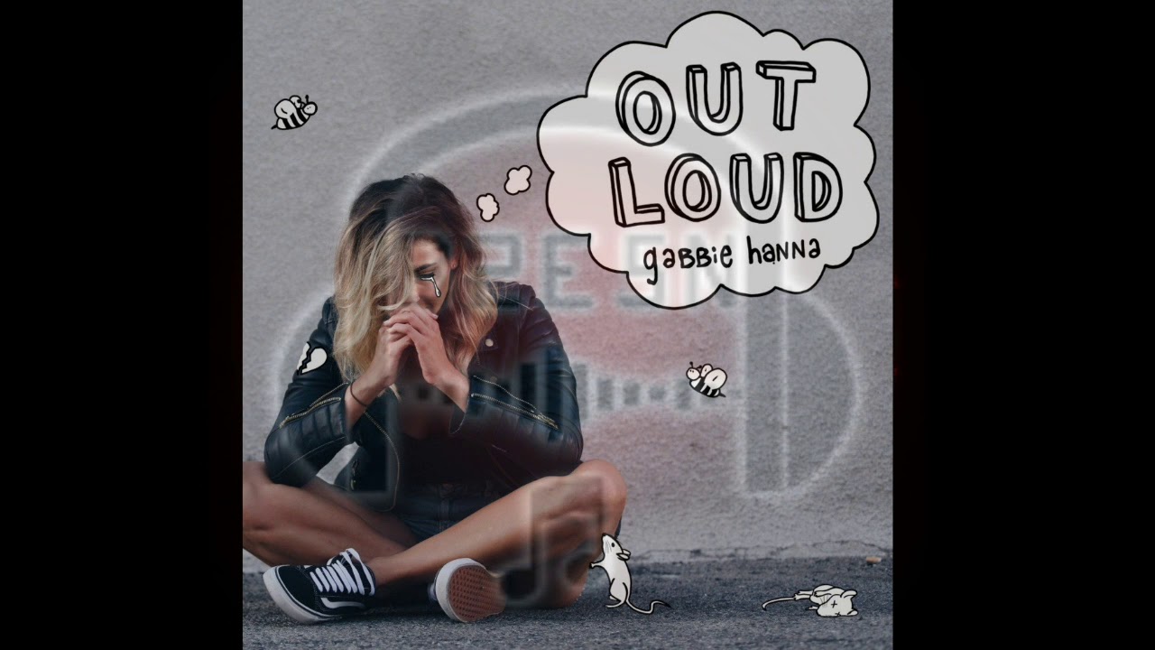 Out Loud Lyrics Gabbie Hanna