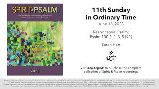 Video thumbnail of "Spirit & Psalm - 11th Sunday in Ordinary Time, 2023 - Year A - Psalm 100 - Hart"