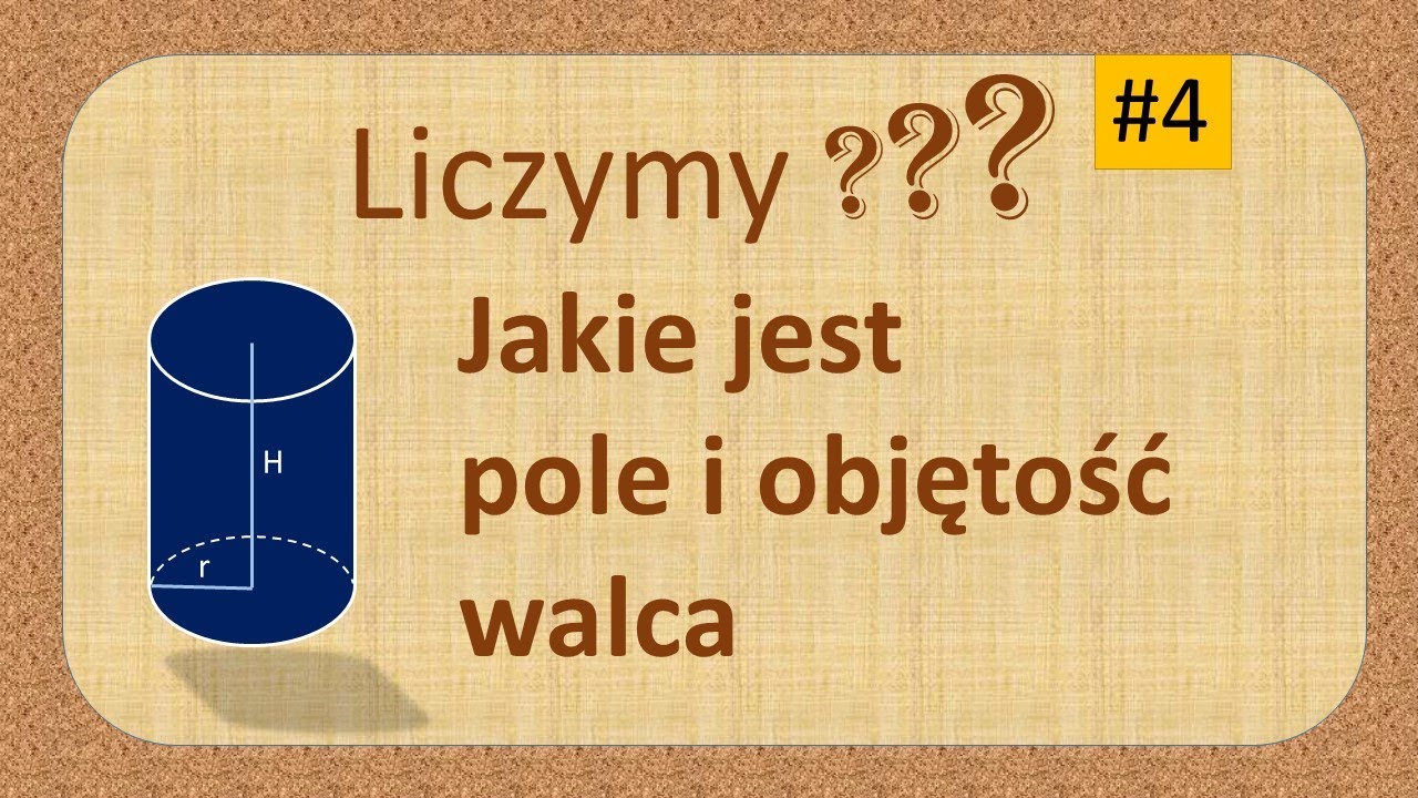 Obliczanie pola i objętości walca