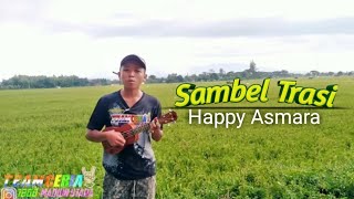 Sambel terasi - HAPPY ASMARA//Cover ukulele senar 4