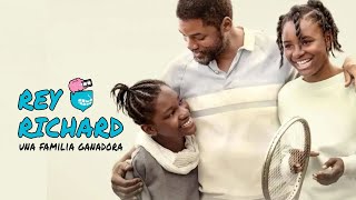 🎦REY RICHARD: UNA FAMILA GANADORA(2021) - RESUMEN🎦