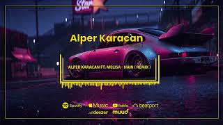 Alper Karacan Ft. Melisa - Hain ( Remix ) #2021 Resimi