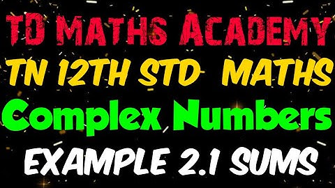 12th Maths | Chapter 2 Complex Numbers | Example 2.1 Sums | Tamil Nadu new syllabus