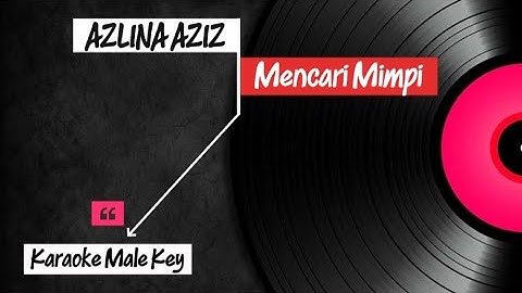 AZLINA AZIZ - MENCARI MIMPI KARAOKE ( MALE KEY )