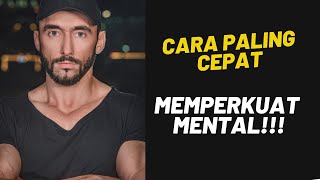 Cara Paling CEPAT Memperkuat MENTAL buat Cowok Sejati!