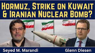 Seyed M. Marandi: Hormuz Toll, Strike On Kuwait, Israel Decline & Iranian Nuclear Bomb? Wealth