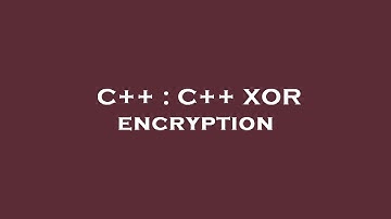 C++ : C++ XOR encryption