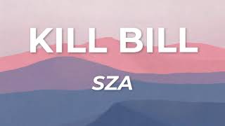 Kill Bill - SZA Lyrics Video