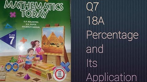 Q7 Ex 18A Chapter 18 Percentage and its applications | ICSE Math Class 7 | New Mathematics today |