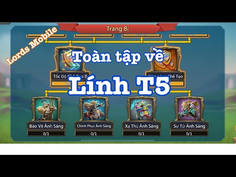 Video Toàn tập về lính T5 - Lords Mobile - youtube