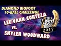 10-Ball - LEE VANN CORTEZA vs SKYLER WOODWARD - 2017 Derby City Classic Bigfoot Challenge