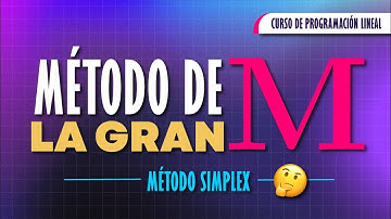 PROGRAMACIÓN LINEAL |  método de la gran M