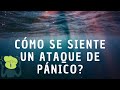 Cómo se SIENTE un ATAQUE de ANSIEDAD?