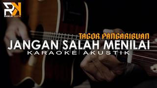 Jangan Salah Menilai - Tagor Pangaribuan | Karaoke Akustik (Nada Pria)