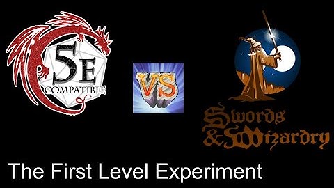 1st LEVEL:  OSR Swords & Wizardry Vs 5th Edition Dungeons & Dragons D&D the Fighter Level Experiment