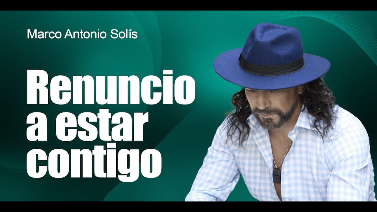 Marco Antonio Solís - Renuncio a estar contigo | Lyric video