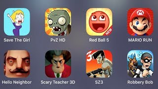Save The Girl,PVZ HD,Red Ball 5,Mario Run,Hello Neighbor,Scary Teacher 3D,SZ 3 screenshot 3
