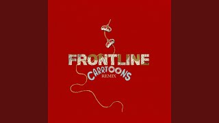 Frontline (CARRTOONS Remix)