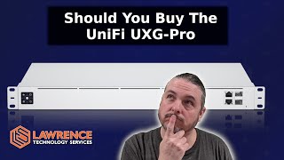 should you buy the ubiquiti unifi uxg-pro?